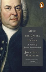 Music in the Castle of Heaven - John Eliot Gardiner - 9780141977591