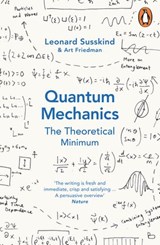 Quantum Mechanics: The Theoretical Minimum - Leonard Susskind ; Art Friedman - 9780141977829