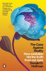 The Case Against Reality - Donald D. Hoffman - 9780141983417