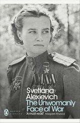 The Unwomanly Face of War - Svetlana Alexievich - 9780141983547