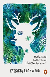 Motherland Fatherland Homelandsexuals - Patricia Lockwood - 9780141984865