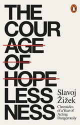 The Courage of Hopelessness - Slavoj Zizek - 9780141986098