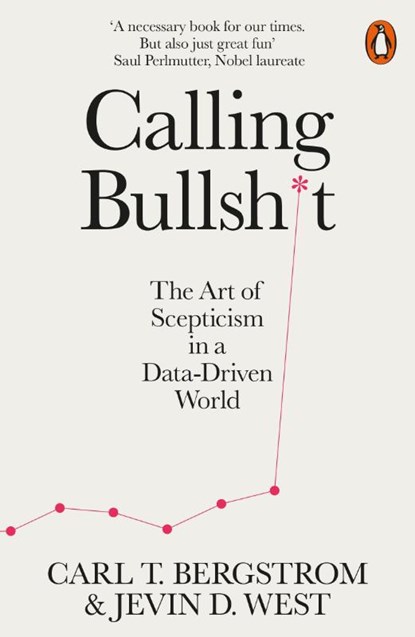Calling Bullshit, Jevin D. West&, Carl T. Bergstrom - Paperback - 9780141987057