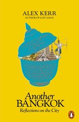 Another Bangkok - Alex Kerr - 9780141987187