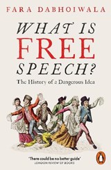 What Is Free Speech? - Fara Dabhoiwala - 9780141988245