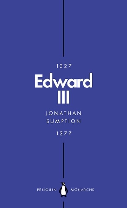 Edward III (Penguin Monarchs), Jonathan Sumption - Paperback - 9780141988672
