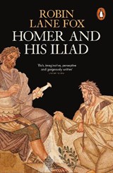 Homer and His Iliad - Robin Lane Fox - 9780141997797