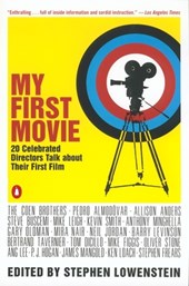 My First Movie: Twenty Celebrated Directors Talk about Their First Film