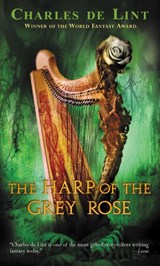 The Harp of the Grey Rose - Charles De Lint - 9780142400609