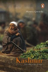 Kashmir, the untold story - Quraishi, Humra - 9780143030874