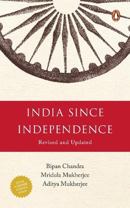 India since independence, CHANDRA, Bipan  & MUKHERJEE, Aditya  & MUKHERJEE, Mridula - Paperback - 9780143104094