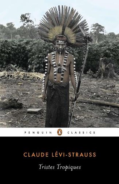 Tristes Tropiques, Claude Levi-Strauss - Paperback - 9780143106258