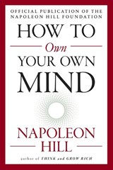 How to Own Your Own Mind - Napoleon Hill - 9780143111528