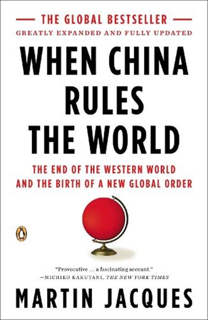 When China Rules the World, Martin Jacques - Paperback - 9780143118008