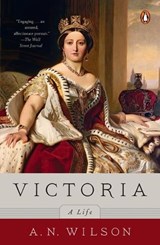Victoria, A Life - A. N. Wilson - 9780143127871