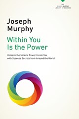 Within You is the Power - Joseph (Joseph Murphy) Murphy - 9780143129868