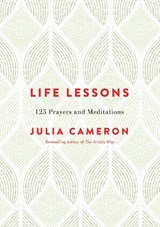 Life Lessons: 125 Prayers and Meditations - Julia Cameron - 9780143130499