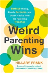 Weird Parenting Wins - FRANK,  Hillary (Hillary Frank) - 9780143132554