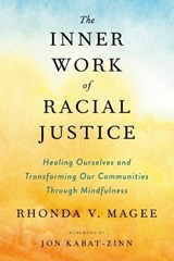 The Inner Work of Racial Justice - Rhonda V. (Rhonda V. Magee) Magee - 9780143132820