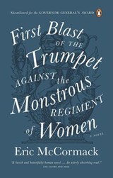 First Blast of the Trumpet Against the Monstrous Regiment of Women - Eric McCormack - 9780143198253