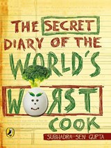 The Secret Diary Of The World's Worst Cook - GUPTA,  SUBHADRA SEN - 9780143331759
