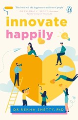 Innovate Happily - SHETTY,  Rekha - 9780143418542
