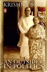 An Outsider in Politics - Krishna Bose - 9780143425427