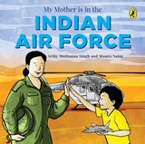 My Mother Is in the Indian Air Force - SINGH,  Arthy Muthanna ; Nainy, Mamta - 9780143447665