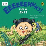 Eeks! I Saw an Ant! - Arthy Muthanna Singh and Mamta Nainy - 9780143450993