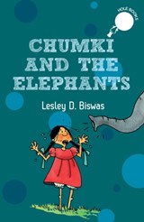 Chumki and the Elephants (hOle books) - Lesley D. Biswas - 9780143451167