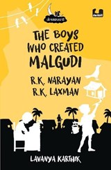 The Boys Who Created Malgudi: R.K. Narayan and R.K. Laxman (Dreamers Series) - KARTHIK,  Lavanya - 9780143451501