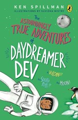 The Astoundingly True Adventures Of Daydreamer Dev - SPILLMAN,  Ken - 9780143451761