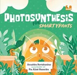 Photosynthesis for Smartypants - Anushka Ravishankar - 9780143454113