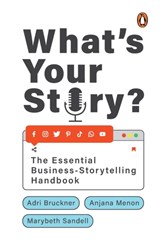 What's Your Story? - Adri Bruckner ; Anjana Menon ; Marybeth Sandell - 9780143457978