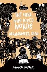 The Girl Who Loved Words: Mahashweta Devi (Dreamers Series) - Lavanya Karthik - 9780143458418