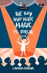 The Boy Who Made Magic: P C Sorcar (Dreamers Series) - KARTHIK,  Lavanya - 9780143458425