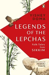 Legends of the Lepchas - Yishey Doma - 9780143460671