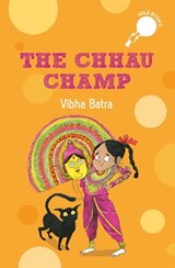 The Chhau Champ (hOle Book) | Story of a young girl aspiring to become a Chhau dancer - Vibha Batra - 9780143461883