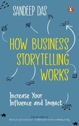 How Business Storytelling Works - Sandeep Das - 9780143461951