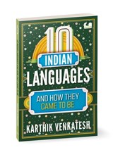 10 Indian Languages and How They Came to Be - Karthik Venkatesh - 9780143461968