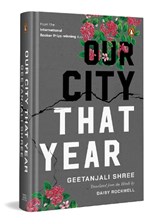 Our City That Year - Geetanjali Shree - 9780143466307