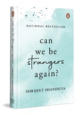 Can We Be Strangers Again - Shrijeet Shandilya - 9780143477778