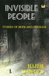 Invisible People - Harsh Mander - 9780143497707