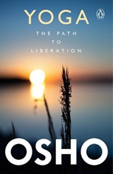 Yoga : The Path To Liberation - OSHO, - 9780144000289