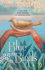 Blue Birds - Caroline Starr Rose - 9780147511874