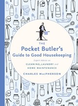 The Pocket Butler's Guide to Good Housekeeping - Charles MacPherson - 9780147530899