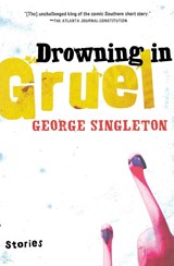 Drowning in Gruel - George Singleton - 9780156030618