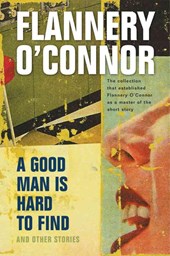 "A Good Man is Hard to Find" and Other Stories