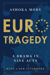 EuroTragedy - Ashoka (Charles and Marie Robertson Visiting Professor in International Economy Policy Mody - 9780190056322