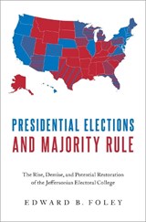 Presidential Elections and Majority Rule - Edward B. (Professor of Law Foley - 9780190060152